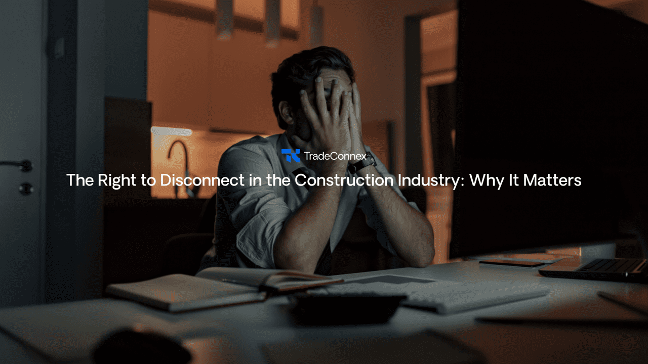 The Right to Disconnect in the Construction Industry: Why It Matters